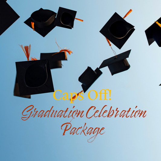 "Caps Off!" Graduation Celebration Package!